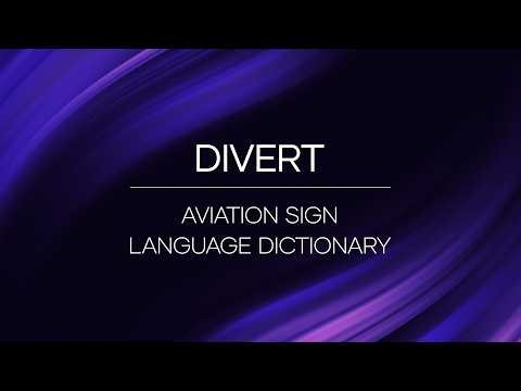 Aviation Sign Language Dictionary | Divert