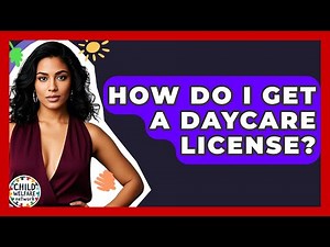 How Do I Get A Daycare License? - Child Welfare Network