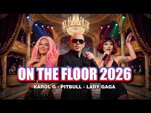 Karol G x Pitbull X Lady Gaga - Party Music Mix | ON THE FLOOR (AiMusic 2026)