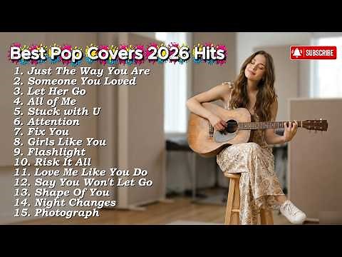 Best Pop Covers 2026 Hits 🌹 15 Romantic Love Songs for Every Mood | Viral Acoustic Covers Playlist