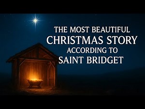 The Most Beautiful Christmas Story According to Saint Bridget Of Sweden
