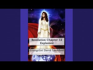 Revelation Chapter 12 Explained, Pt. 1