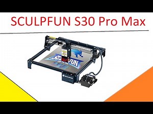 SCULPFUN S30 Pro Max Review: The Ultimate 3D Printing Experience in 2023
