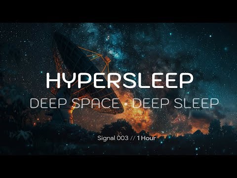 Hypersleep - 1 Hour Deep Space Ambient for Sleep & Meditation | Signal Three Sci-Fi Music