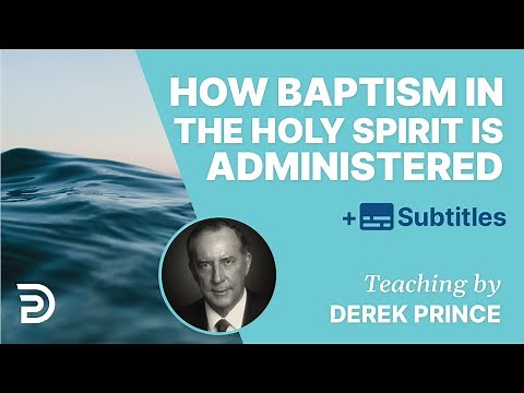 How The Baptism In The Holy Spirit Is Administered |