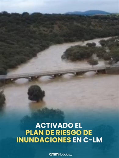 Activación del Plan de Riesgo de Inundaciones en Castilla-La Mancha