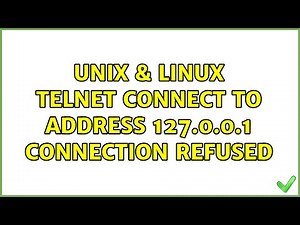 Unix & Linux: telnet: connect to address 127.0.0.1: Connection refused