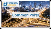 Common Ports - CompTIA Network  N10-007 - 1.1