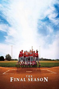 The Final Season (2007) - Movie