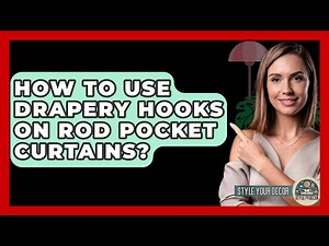 How To Use Drapery Hooks On Rod Pocket Curtains? - Style Your Decor