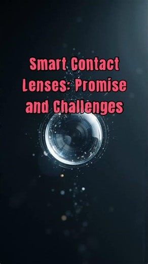 Smart Contact Lenses: Promise and Challenges