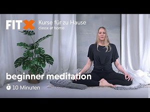 beginner meditation | 10 Minuten | FitX-Kurse für zu Hause: classx at home