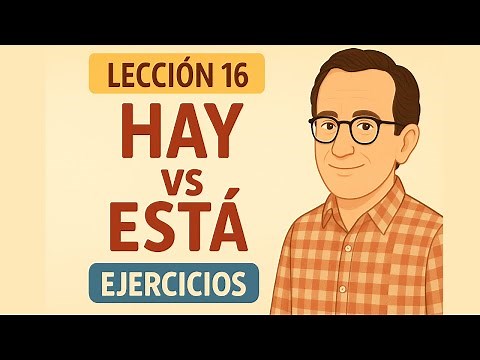 HAY vs ESTÁ in Spanish 🚨 | Easy Guide for Beginners-Intermediate Students + Practice Exercises