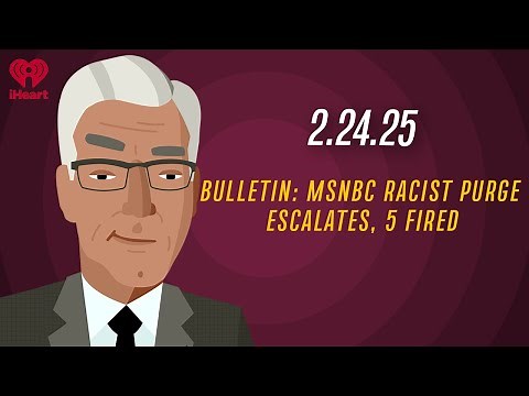BULLETIN: MSNBC RACIST PURGE ESCALATES, 5 FIRED - 2.24.25 | Countdown with Keith Olbermann