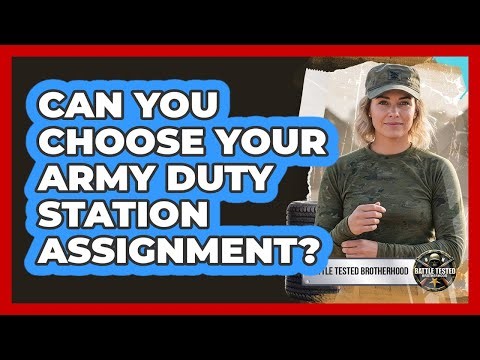 Can You Choose Your Army Duty Station Assignment?