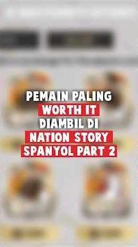 PEMAIN PALING WORTH IT DIAMBIL DI NATION STORY SPANYOL PART 2