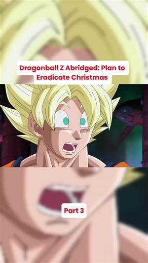 Dragon Ball Z Abridged: Plan to Eradicate Christmas part 3 #goku #dragonballz #trending