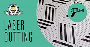 Duke Makes — Laser Cutting