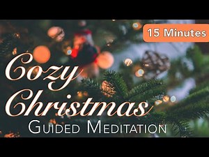 Cozy Christmas ~ 15-Minute Guided Imagery Meditation ~ Relax in a Beautiful Christmas Room