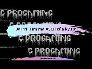 Bài 11. Chương trình xuất mã ASCII của ký tự nhập từ bàn phím