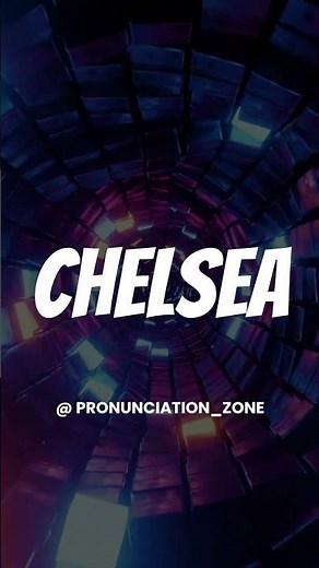 How to Pronounce CHELSEA Correctly | English Pronunciation Guide #facts