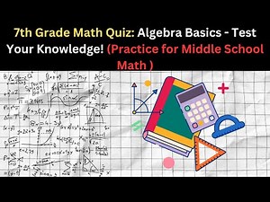 7th Grade Math Quiz: Algebra Basics - Test Your Knowledge! (Practice for Middle School Math
