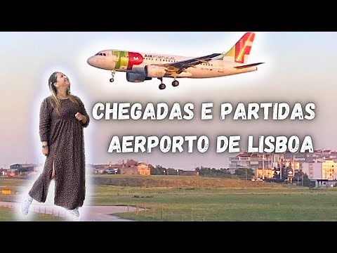 AEROPORTO DE LISBOA - CHEGADAS E PARTIDAS