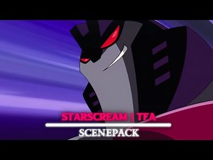 Starscream TFA (S1) Scenepack