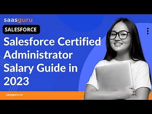 Salesforce Admin Salary Guide 2024 | saasguru