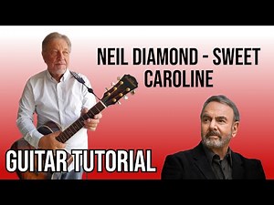 NEIL DIAMOND - SWEET CAROLINE - GUITAR TUTORIAL LESSON - QUICK AND EASY TO LEARN
