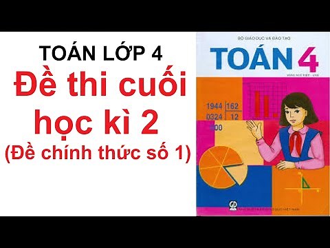 Đề thi cuối học Kì 2 môn toán lớp 4 năm 2024 | Đề chính thức số 1