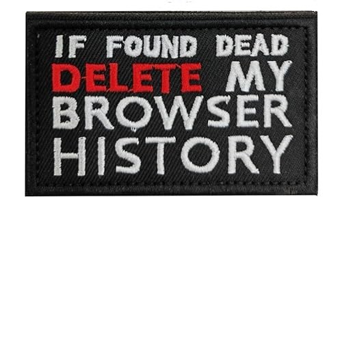 OFC-P If Found Dead Delete My Browser History Patch,Funny Meme Embroidered Tactical Military Patches - Hook and Loo