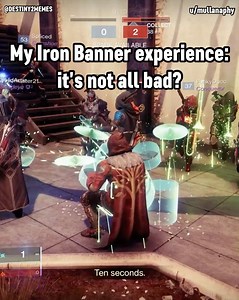 My Iron Banner experience: it's not all bad? | Destiny 2 Memes