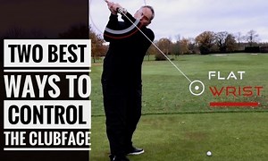 The 2 Best Ways to Control the Club Face