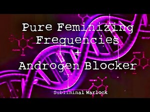 Pure Feminizing + Androgen Blocking MTF LGBT Transgender Subliminals Frequencies Biokinesis Hypnosis