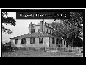 Magnolia Plantation (Part I)