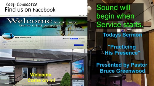 "Practicing His Presence Luke 1:26-56 " Presented by Pastor Bruce Greenwood | Elim Tabernacle