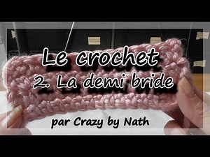Le crochet - 2. La demi bride