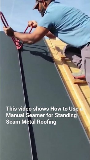 How to Use a Manual Seamer for Standing Seam Metal Roofing