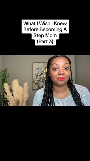 Part 3: What I Wish I Knew Before Becoming A Step Mom | 10 Honest Tips & Advice For Bonus Mothers