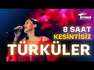 Türküler | 8 Saatllik Kesintisiz Dev Türkü Listesi 2025