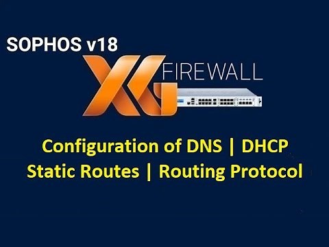 9 How to Configure DNS, DHCP, Static Routes || Sophos XG Firewall || Hands-on Labs