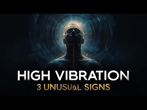 Are You High Vibration? These 3 Signs Tell You😱