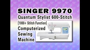 SINGER 9970 Quantum Stylist 600-Stitch Computerized Sewing Machine : Best Sewing Machine Reviews
