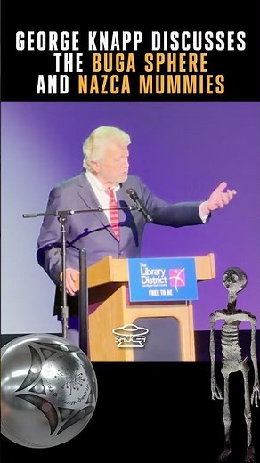 George Knapp discusses the Buga Sphere and Nazca Mummies
