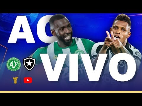 CHAPECOENSE X BOTAFOGO JOGO AO VIVO - DIRETO DO ESTÁDIO - BRASILEIRÃO 2026 AO VIVO