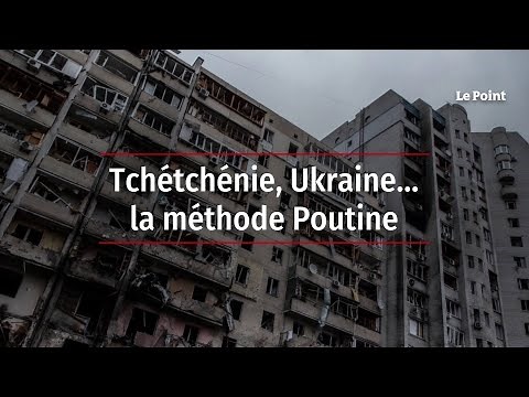 Tchétchénie, Ukraine… la méthode Poutine