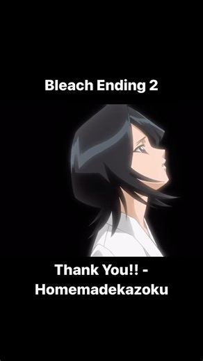 Bleach Ending 2 Thank You!! - Homemadekazoku #bleach #bleachanime #bleachmyfilm #animeedits #anime #vastolordewhite | Bleach
