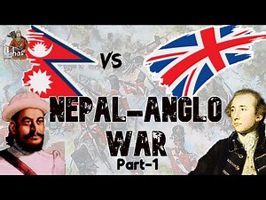 Anglo Nepal war - Part 1 (The beginning)