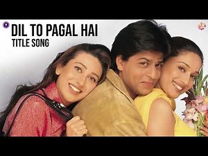 Dil To Pagal Hai (Full Video) | Shah Rukh Khan, Madhuri, Karisma | Lata Mangeshkar, Udit Narayan